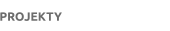 PROJEKTY