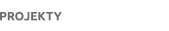 PROJEKTY