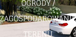 OGRODY / ZAGOSPODAROWANIE TERENU