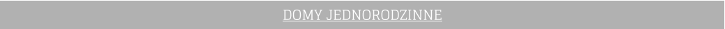 DOMY JEDNORODZINNE