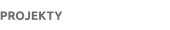 PROJEKTY