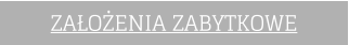 ZAŁOŻENIA ZABYTKOWE