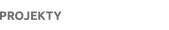 PROJEKTY